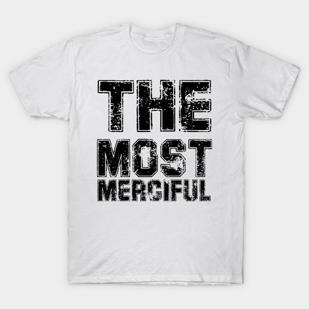 the Most Merciful T-Shirt by niawoutfit
